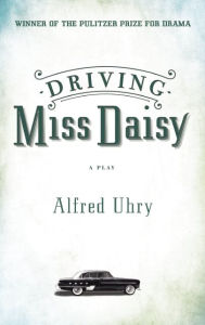 Title: Driving Miss Daisy, Author: Alfred Uhry