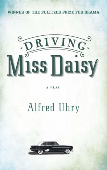 Driving Miss Daisy (Pulitzer Prize Winner)