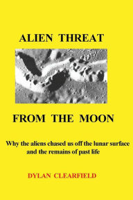 Title: Alien Threat From the Moon, Author: Dylan Clearfield