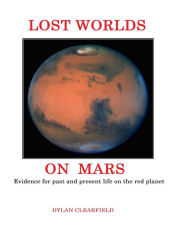 Title: Lost Worlds on Mars, Author: Dylan Clearfield