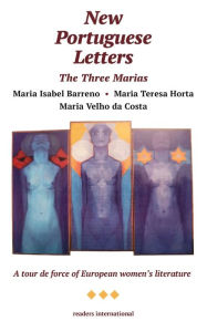 Title: The Three Marias -- New Portuguese Letters, Author: Maria Isabel Barreno