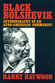 Black Bolshevik: Autobiography of an Afro-American Communist