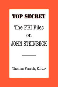 Title: The FBI Files on John Steinbeck, Author: Thomas Fensch