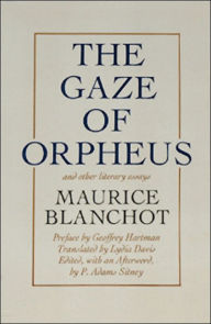 Title: Gaze of Orpheus: and other literary essays, Author: Maurice Blanchot