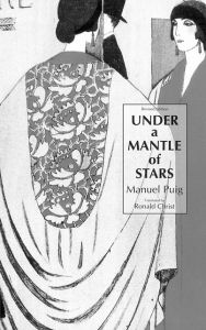 Title: Under a Mantle of Stars: Revised Edition, Author: Manuel Puig