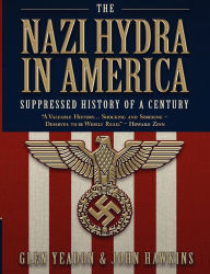 Title: The Nazi Hydra in America: Suppressed History of a Century, Author: Glen Yeadon