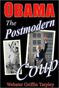 Title: Obama - The Postmodern Coup: Making of a Manchurian Candidate, Author: Webster Griffin Tarpley