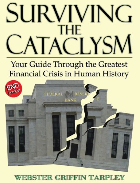 Surviving the Cataclysm: Your Guide Through Greatest Financial Crisis Human History