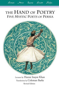 Title: The Hand of Poetry: Five Mystic Poets of Persia, Author: Coleman Barks