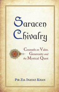 Title: Saracen Chivalry, Author: Pir Zia Inayat Khan