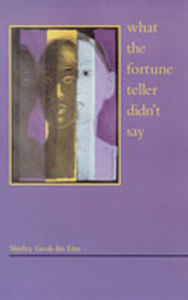 Title: What the Fortune Teller Didn't Say, Author: Shirley Geok-lin Lim