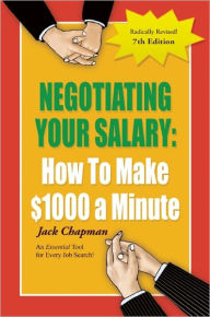 Title: Negotiating Your Salary: How To Make $1000 a Minute, Author: Jack Chapman
