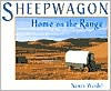 Title: Sheepwagon: Home on the Range, Author: Nancy Weidel