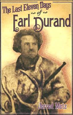 Last Eleven Days of Earl Durand