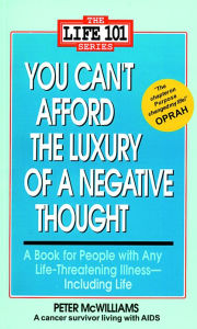 It book pdf free download You Can't Afford the Luxury of a Negative Thought 9780931580246 by Peter McWilliams 