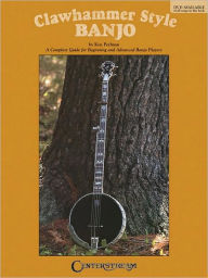 Title: Clawhammer Style Banjo: A Complete Guide for Beginning and Advanced Banjo Players, Author: Ken Perlman