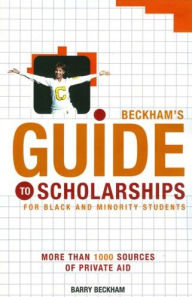 Title: Beckham's Guide to Scholarships: For Black and Minority Students, Author: Barry Beckham