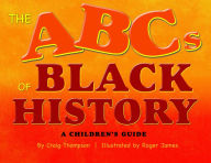 Title: The ABC's of Black History: A Children's Guide, Author: Craig Thompson