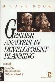 Title: Gender Analysis in Development Planning: A Case Book / Edition 1, Author: Aruna Rao