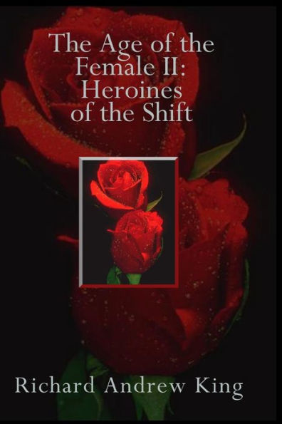 The Age of the Female II: Heroines of the Shift