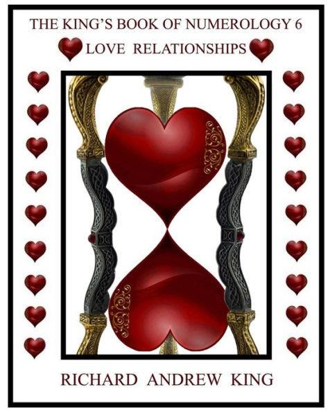 The King's Book of Numerology, Volume 6 - Love Relationships