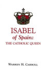 Isabel of Spain: The Catholic Queen