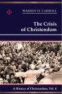 The Crisis of Christendom: 1815-2005: A History of Christendom (vol. 6)