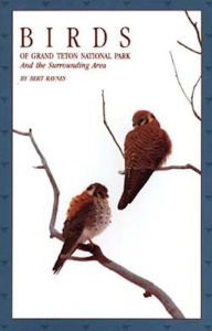 Title: Birds of Grand Teton National Park, Author: Bert Raynes