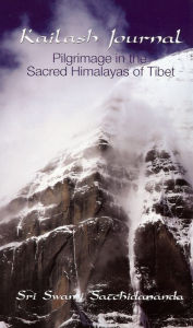 Title: Kailash Journal: Pilgrimage into the Himalayas, Author: Sri Swami Satchidananda