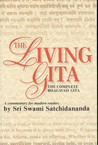 Title: The Living Gita; The Complete Bhagavad Gita, Author: Sri Swami Satchidananda