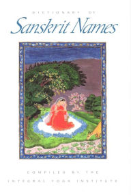 Title: The Dictionary of Sanskrit Names, Author: Sri Swami Satchidananda