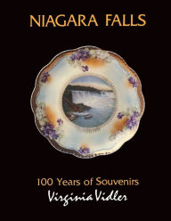Title: Niagara Falls: 100 Years of Souvenirs, Author: Virginia Vidler