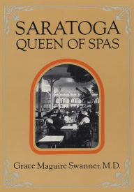 Title: Saratoga Queen of Spas, Author: North Country Books