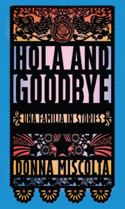 Title: Hola and Goodbye, Author: Donna Miscolta