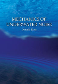 Title: Mechanics of Underwater Noise, Author: Donald Ross