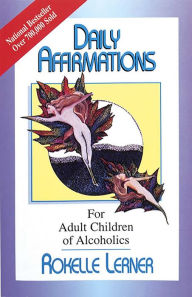 Title: Daily Affirmations for Adult Children of Alcoholics: For Adult Children of Alcoholics, Author: Rokelle Lerner