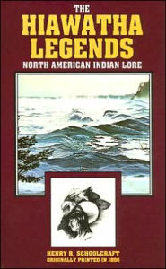 Title: Hiawatha Legends: Indian Folklore, Author: Henry Rowe Schoolcraft