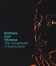 Ebook download for mobile Barbara Earl Thomas: The Geography of Innocence 9780932216786 DJVU