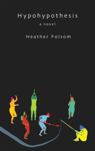 Title: Hypohypothesis, Author: Heather Folsom