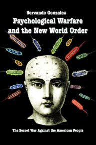 Title: Psychological Warfare And The New World Order, Author: Servando Gonzalez