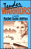 Title: Tender Warriors, Author: Rachel Guido deVries