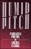 Title: Humid Pitch: Narrative Poetry, Author: Cheryl Clarke