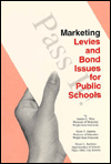 Title: Marketing Levies and Bond Issues for Public Schools, Author: Gordon L. Wise