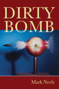 Title: Dirty Bomb, Author: Mark Neely