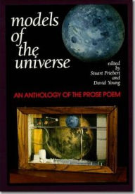 Title: Models of the Universe: An Anthology of the Prose Poem / Edition 1, Author: Stuart Friebert