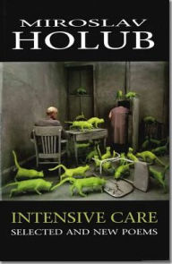 Title: Intensive Care: Selected and New Poems, Author: Miroslav Holub