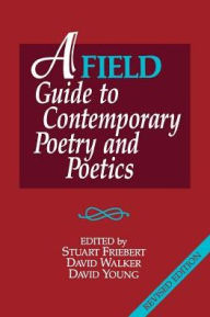 Title: A FIELD Guide to Contemporary Poetry and Poetics / Edition 2, Author: Stuart Friebert