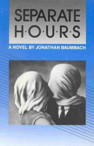 Title: Separate Hours, Author: Jonathan Baumbach