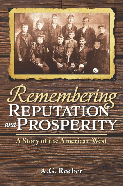 Remembering Reputation and Prosperity: A Story of the American West