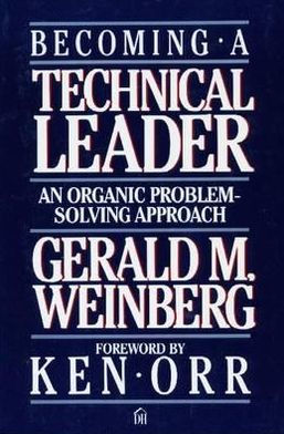 Becoming a Technical Leader: An Organic Problem-Solving Approach